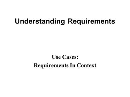 Understanding Requirements