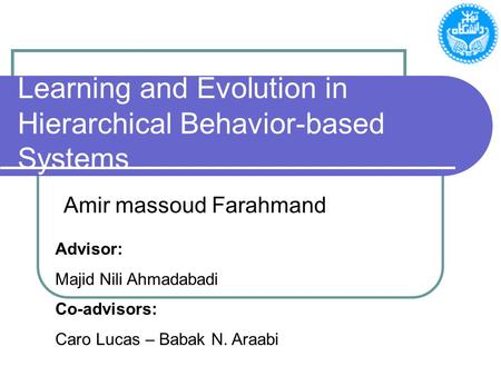 Learning and Evolution in Hierarchical Behavior-based Systems