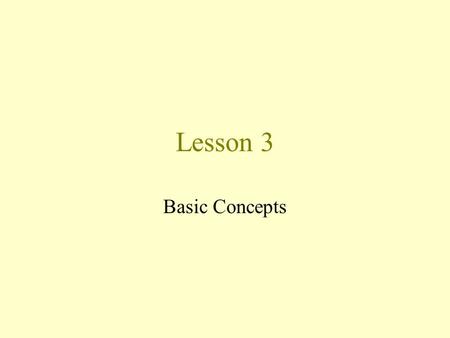 Lesson 3 Basic Concepts. Fundamentals Any continuous quantity (temperature, displacement, etc.) can be approximated by a discrete model composed of a.