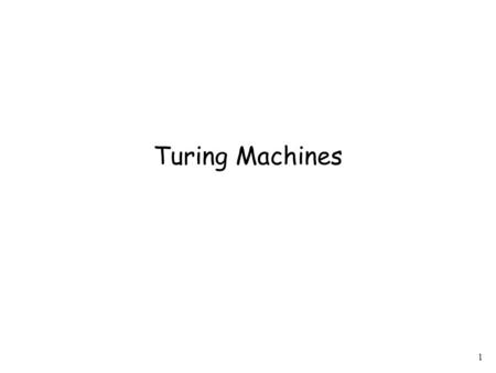 Turing Machines.