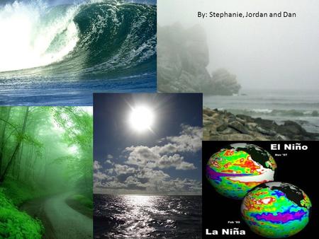 By: Stephanie, Jordan and Dan. Consequences of El Nino: Shifts in tropical rainfall Which affects wind patterns around the globe Streams over flowing.