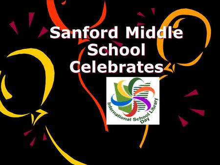 Sanford Middle School Celebrates Sanford Middle School Celebrates.