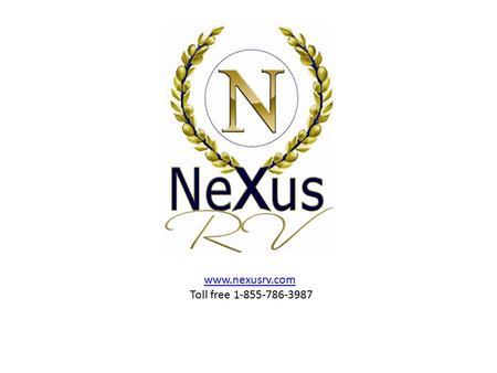 Www.nexusrv.com Toll free 1-855-786-3987. The best manufacturer of luxury Class C motorhomes in the RV market. When you buy factory direct you save thousands.