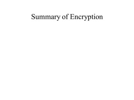 Summary of Encryption.