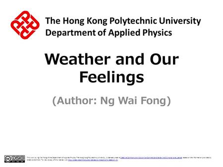 This work by Ng Wai Fong of the Department of Applied Physics, The Hong Kong Polytechnic University, is licensed under a Creative Commons Attribution-NonCommercial-ShareAlike.