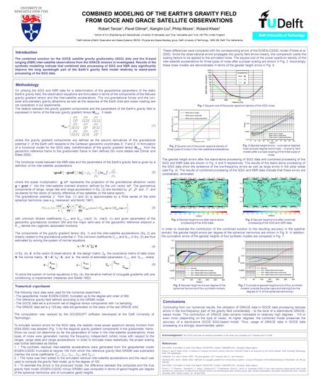 COMBINED MODELING OF THE EARTH’S GRAVITY FIELD FROM GOCE AND GRACE SATELLITE OBSERVATIONS Robert Tenzer 1, Pavel Ditmar 2, Xianglin Liu 2, Philip Moore.