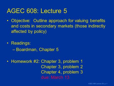 AGEC 608 Lecture 05, p. 1 AGEC 608: Lecture 5 Objective: Outline approach for valuing benefits and costs in secondary markets (those indirectly affected.