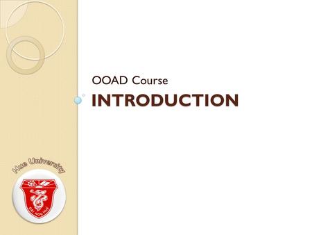 INTRODUCTION OOAD Course. Agenda Personal Information Lecture Notes Software Group exercises Submission Q & A 2OOAD Course Introduction.