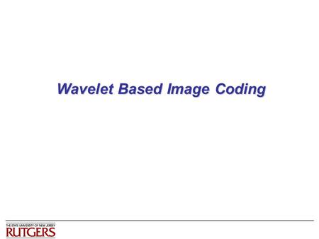 Wavelet Based Image Coding. [2] Construction of Haar functions Unique decomposition of integer k  (p, q) – k = 0, …, N-1 with N = 2 n, 0 