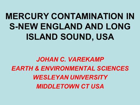 MERCURY CONTAMINATION IN S-NEW ENGLAND AND LONG ISLAND SOUND, USA