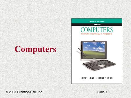 Computers © 2005 Prentice-Hall, Inc.Slide 1. Computers Chapter 6 Networks and Networking © 2005 Prentice-Hall, Inc.Slide 2.