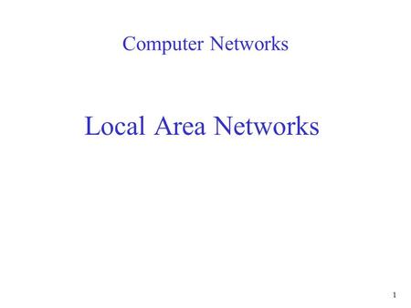 1 Computer Networks Local Area Networks. 2 A LAN is a network: –provides Connectivity of computers, mainframes, storage devices, etc. –spans limited geographical.