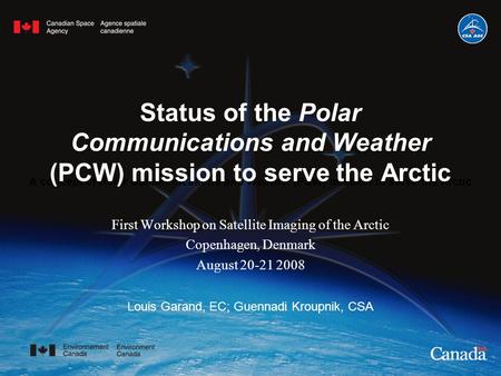 Status of the Polar Communications and Weather (PCW) mission to serve the Arctic A concept of Polar Communications and Weather (PCW) mission to serve the.