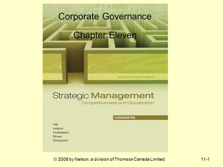 11-1© 2006 by Nelson, a division of Thomson Canada Limited. Corporate Governance Chapter Eleven.