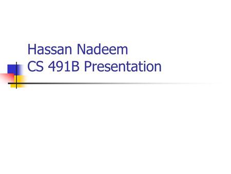 Hassan Nadeem CS 491B Presentation. Project Develop a Music Web Site.