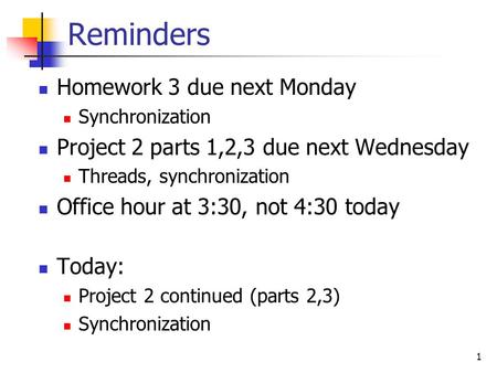 Reminders Homework 3 due next Monday