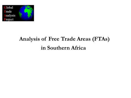 Global Trade Analysis Project Analysis of Free Trade Areas (FTAs) in Southern Africa.