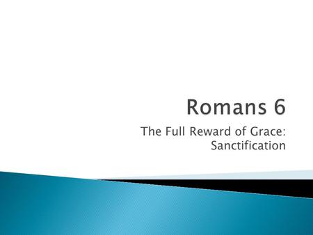 The Full Reward of Grace: Sanctification