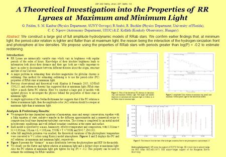 A Theoretical Investigation into the Properties of RR Lyraes at Maximum and Minimum Light G. Feiden, S. M. Kanbur (Physics Department, SUNY Oswego), R.Szabó,