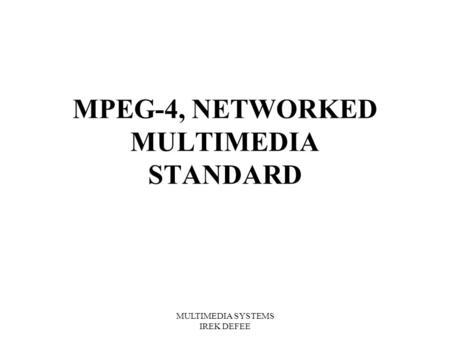 MPEG-4, NETWORKED MULTIMEDIA STANDARD