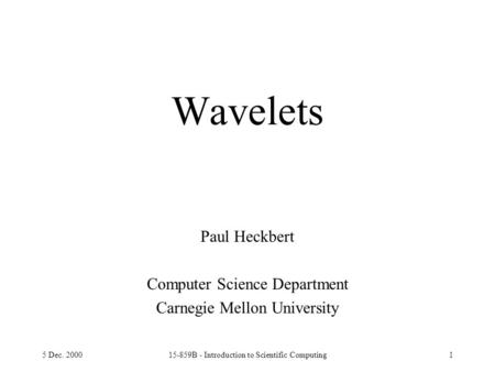 Paul Heckbert Computer Science Department Carnegie Mellon University