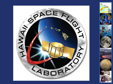 The mission of HSFL is to: promote innovative engineering and science research for terrestrial and planetary space missions develop, launch, and operate.