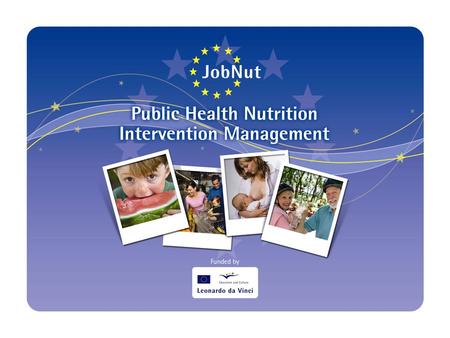 Intelligence Step 3 - Stakeholder Analysis and Engagement One of the defining features of public health nutrition (PHN) practice is its focus on populations.
