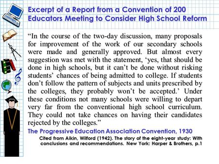 Excerpt of a Report from a Convention of 200 Educators Meeting to Consider High School Reform “In the course of the two-day discussion, many proposals.