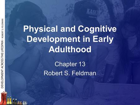 Physical and Cognitive Development in Early Adulthood