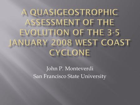 John P. Monteverdi San Francisco State University.