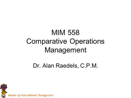 MIM 558 Comparative Operations Management