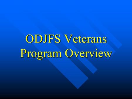 ODJFS Veterans Program Overview. Goals of Today’s Briefing   Provide a general overview of the Vet Program in Ohio   Highlight some best practices.