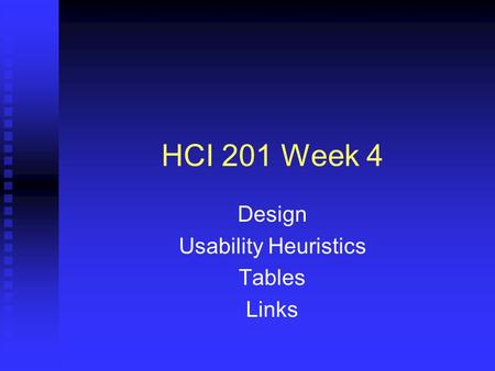 HCI 201 Week 4 Design Usability Heuristics Tables Links.