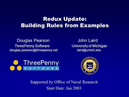Redux Update: Building Rules from Examples Douglas Pearson John Laird ThreePenny Software University of Michigan