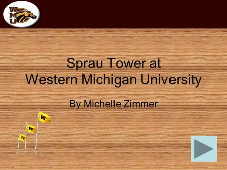 Sprau Tower at Western Michigan University By Michelle Zimmer.