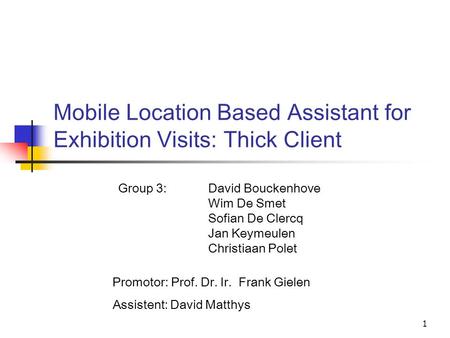 Mobile Location Based Assistant for Exhibition Visits: Thick Client