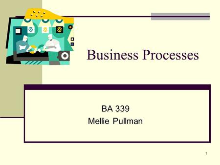 1 Business Processes BA 339 Mellie Pullman. 2 Littlefield Login Buy your code this week! Log onto: