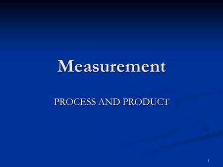 1 Measurement PROCESS AND PRODUCT. 2 MEASUREMENT The assignment of numerals to phenomena according to rules.