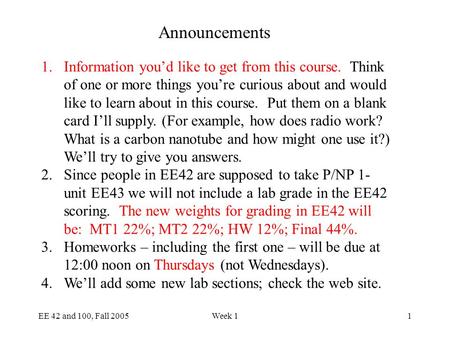 Announcements Information you’d like to get from this course. Think of one or more things you’re curious about and would like to learn about in this course.