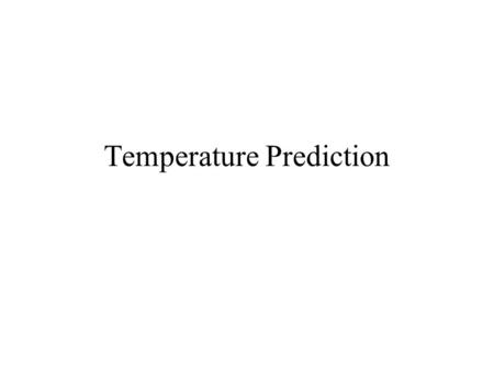 Temperature Prediction. ASOS Temperature/Humidity Senor.