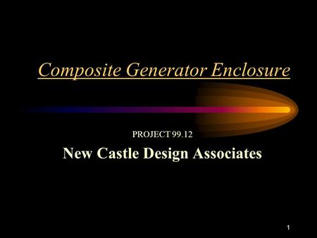 1 Composite Generator Enclosure PROJECT 99.12 New Castle Design Associates.