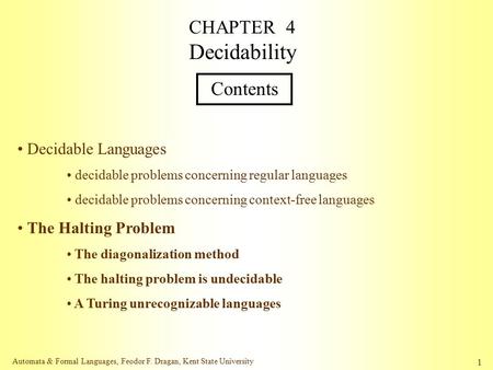 CHAPTER 4 Decidability Contents Decidable Languages
