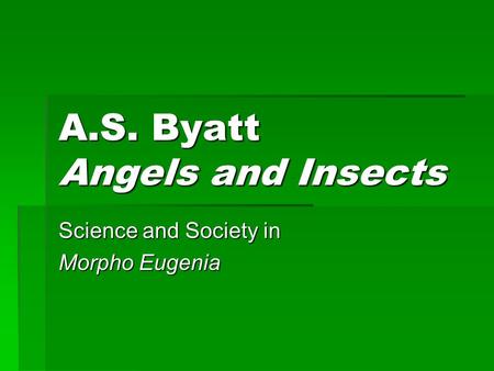 A.S. Byatt Angels and Insects