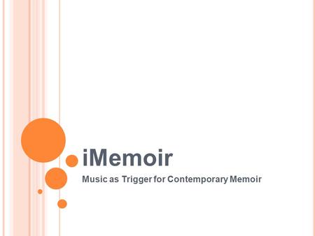 IMemoir Music as Trigger for Contemporary Memoir.