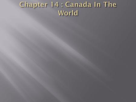 Chapter 14 : Canada In The World
