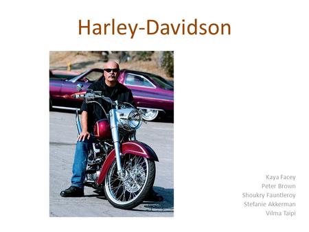 Harley-Davidson Kaya Facey Peter Brown Shoukry Fauntleroy Stefanie Akkerman Vilma Taipi.