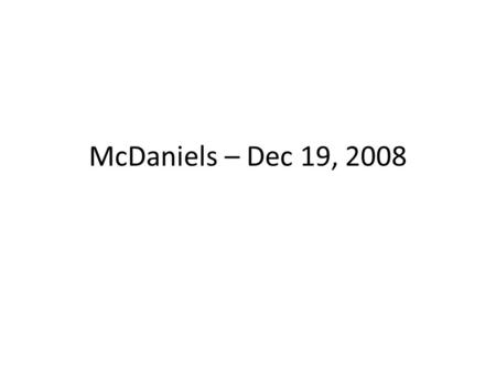 McDaniels – Dec 19, 2008. Outline ADC Calculations – Estimation of placement uncertainty – Effect on Set 1 and Set 2 values.