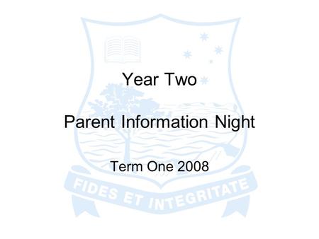 Year Two Parent Information Night Term One 2008. Early Childhood Teacher Miss Rebecca Sullivan Experience and expertise in teaching Early Childhood students.