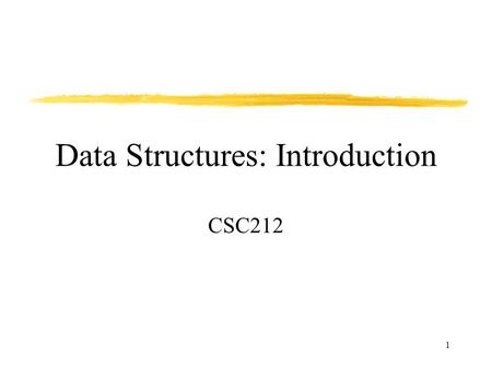 1 Data Structures: Introduction CSC212. 2 Data Types & Data Structures Applications/programs read data, store data temporarily, process it and finally.