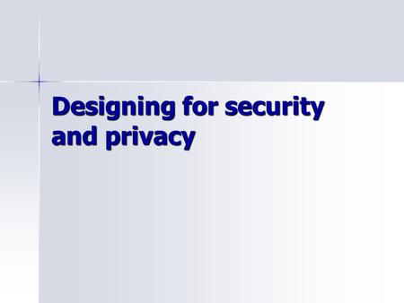 Designing for security and privacy. Agenda Tests Tests Project questions? Project questions? Design lecture Design lecture Assignments Assignments.